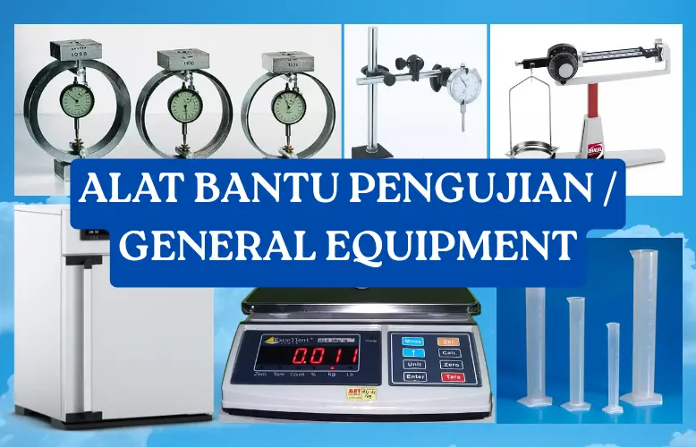 GENERAL EQUIPMENT / ALAT BANTU PENGUJIAN